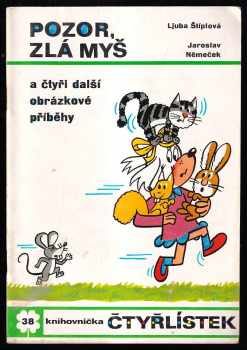 Ljuba Štíplová: Pozor, zlá myš a čtyři další obrazkové příběhy - Čtyřlístek 38