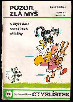 Ljuba Štíplová: Pozor, zlá myš a čtyři další obrazkové příběhy - Čtyřlístek 38