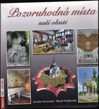 Marek Podhorský: Pozoruhodná místa naší vlasti