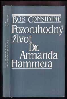 Bob Considine: Pozoruhodný život Dr Armanda Hammera.
