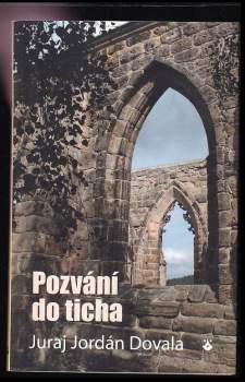 Juraj Jordán Dovala: Pozvání do ticha