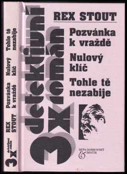 Pozvánka k vraždě ; Nulový klíč ; Tohle tě nezabije