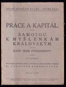 Práce a kapitál ; Samotou k myšlenkám královským ; Zlaté verše Pythagorovy