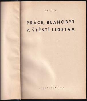 H. G Wells: Práce, blahobyt a štěstí lidstva