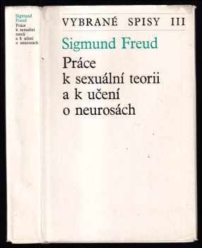 Sigmund Freud: Práce k sexuální teorii a k učení o neurosách