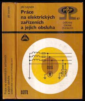 Jiří Sajner: Práce na elektrických zařízeních a jejich obsluha - ověřování odborné způsobilosti