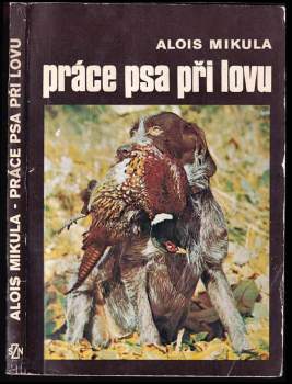 Alois Mikula: Práce psa při lovu