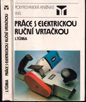 Jan Tůma: Práce s elektrickou ruční vrtačkou