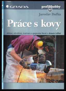 Jaroslav Dufka: Práce s kovy