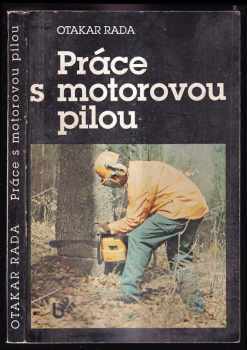 Otakar Rada: Práce s motorovou pilou