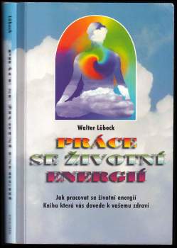 Walter Lübeck: Práce se životní energií
