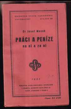 Josef Macek: Práci a peníze na ni a za ni