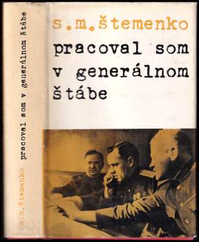 Pracoval som v generálnom štábe