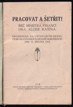 Alois Rašín: Pracovat a šetřit !