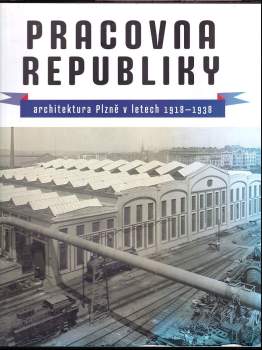 Pracovna republiky, architektura Plzně v letech 1918-1938