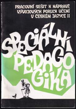 Pracovní sešit k nápravě vývojových poruch učení v českém jazyce