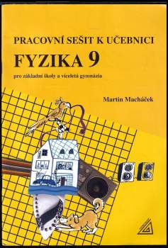 Pracovní sešit k učebnici Fyzika 9 pro základní školy a víceletá gymnázia