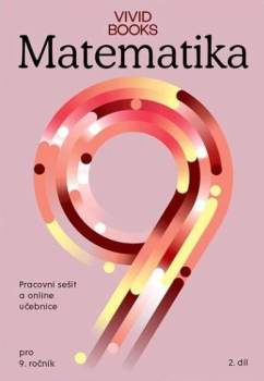 Pracovní sešit matematiky 9. ročník 2. díl
