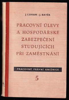 Pracovní úlevy a hospodářské zabezpečení studujících při zaměstnání