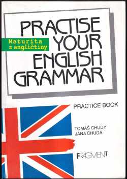 Tomáš Chudý: Practise your English grammar : practice book