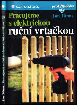 Pracujeme s elektrickou ruční vrtačkou