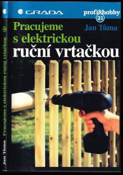 Pracujeme s elektrickou ruční vrtačkou