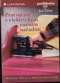 Jan Tůma: Pracujeme s elektrickým ručním nářadím