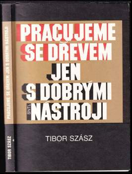 Tibor Szász: Pracujeme se dřevem jen s dobrými nástroji