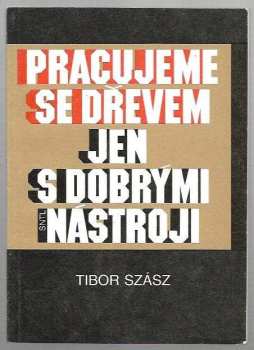 Pracujeme se dřevem jen s dobrými nástroji