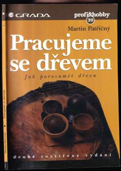 Martin Patřičný: Pracujeme se dřevem