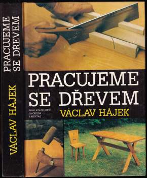 Václav Hájek: Pracujeme se dřevem