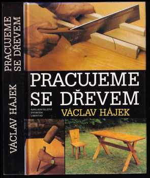 Václav Hájek: Pracujeme se dřevem
