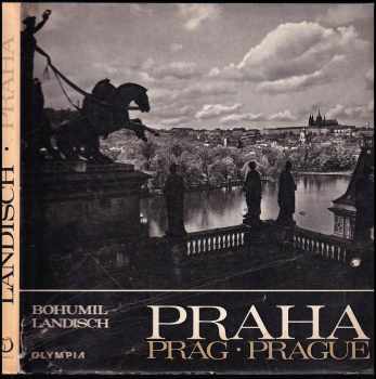 Bohumil Landisch: Prag : Prague ; Praha