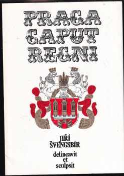 Jiří Antonín Švengsbír: Praga caput regni