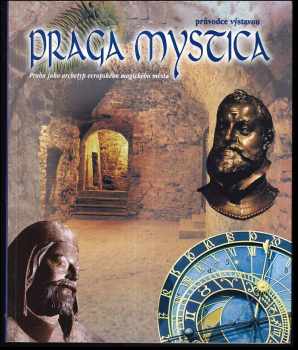 Bohumil Vurm: Praga Mystica : průvodce výstavou