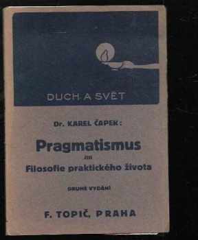 Karel Čapek: Pragmatismus, čili, Filosofie praktického života