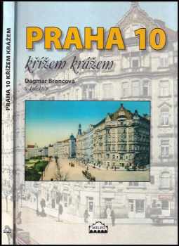 Dagmar Broncová: Praha 10 křížem krážem