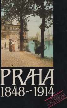 Praha 1848-1914 : čtení nad dobovými fotografiemi - Pavel Scheufler (1984, Panorama) - ID: 459186