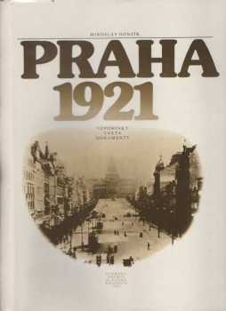 Praha 1921 : vzpomínky, fakta, dokumenty - Miroslav Honzík (1981, Svoboda) - ID: 793274