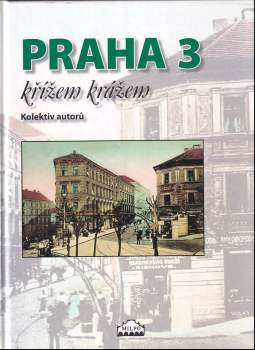 Praha 3 křížem krážem