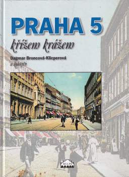 Dagmar Broncová: Praha 5 křížem krážem