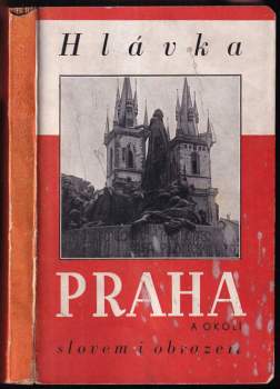 Emil Hlávka: Praha a okolí slovem i obrazem