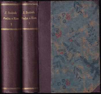 Praha a Řím : Díl 1-2 : román ze století XVI - Josef Svátek, Josef Svátek, Josef Svátek (1926, F. Topič) - ID: 736833