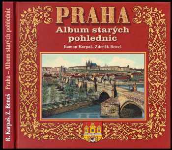 Praha : album starých pohlednic - Roman Karpaš, Zdeněk Beneš (2000, Nakladatelství 555) - ID: 572429