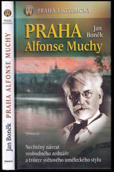 Praha esoterická : Praha Alfonse Muchy