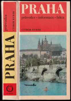 Praha : průvodce, informace, fakta - Václav Morch, Ctibor Rybár, Zdeněk Svačina (1985, Olympia) - ID: 688149