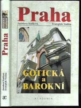 Jaroslava Staňková: Praha gotická a barokní