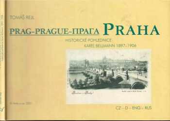 Praha : historické pohlednice = Prag : historische Ansichtskarten = Prague : early postcards = Praga : istoričeskije otkrytki : Karel Bellmann 1897-1906 - Tomáš Rejl (2001, Antis) - ID: 578928