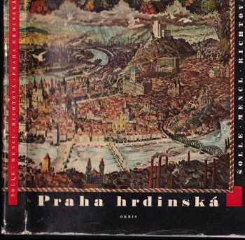 Zdeněk Šolle: Praha hrdinská