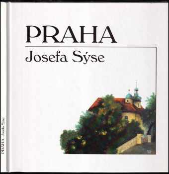 Josef Sýs: Praha Josefa Sýse